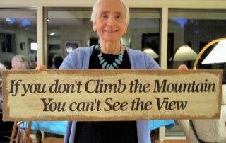 If you don't climb the mountain you can't see the view